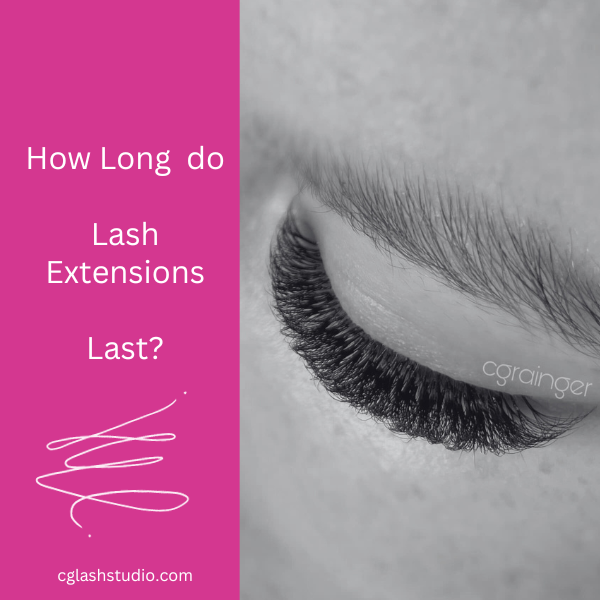 How long do eyelash extensions last?